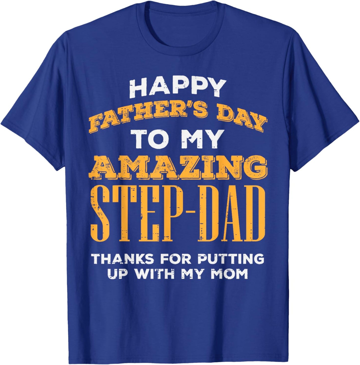 Happy Fathers Day Amazing Step Dad Thanks Stepdad Bonus Dad T-Shirt - T-Shirt | Royal