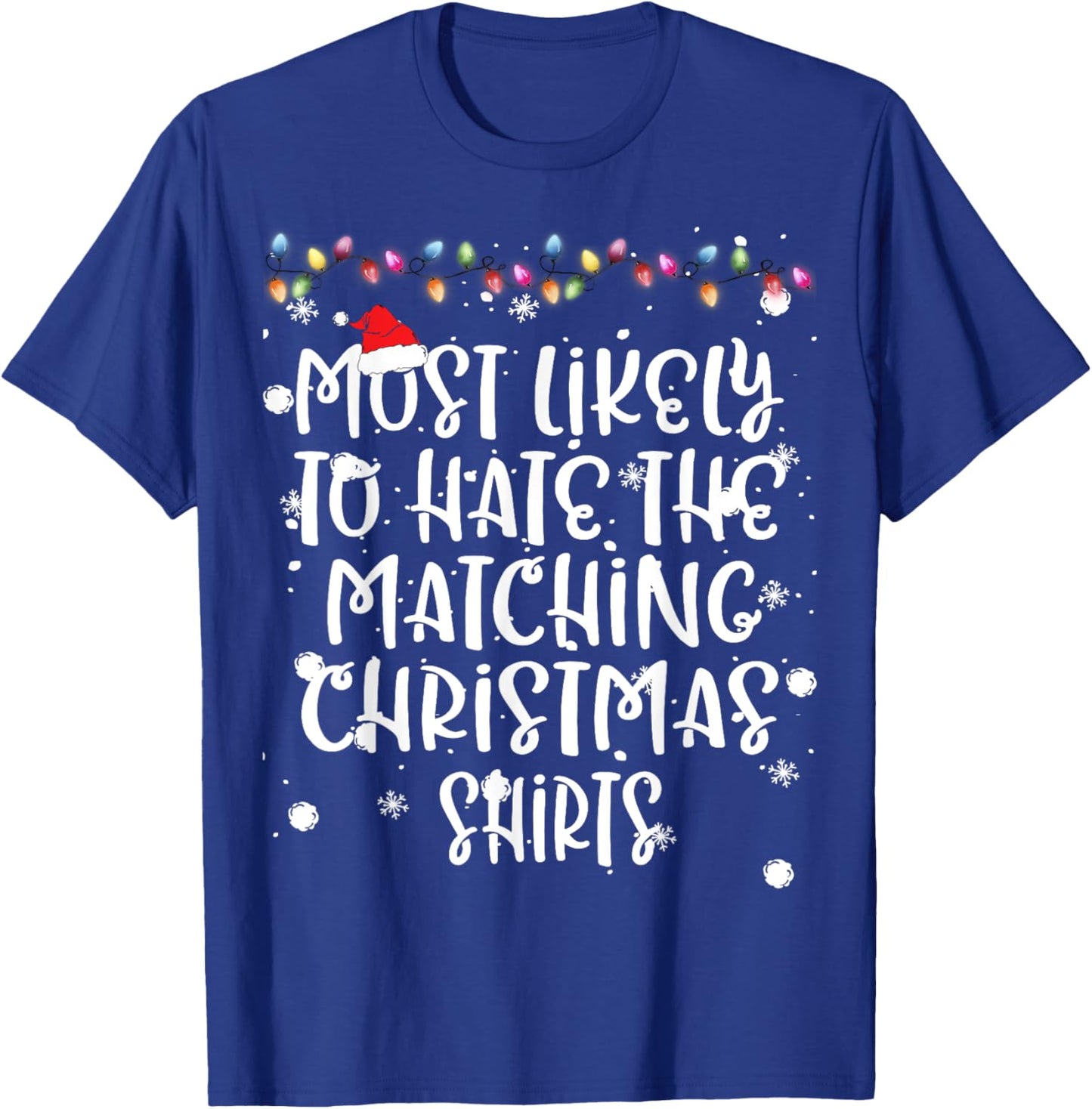 Most Likely To Hate Matching Christmas Funny Family Matching T-Shirt - T-Shirt | Royal