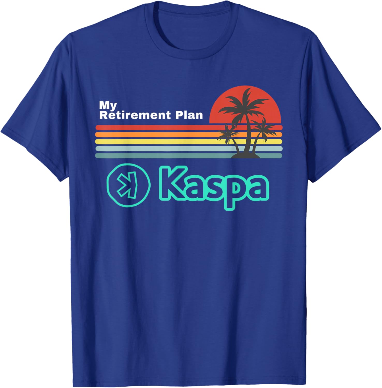 Funny Kaspa Crypto My Retirement Plan Kaspa Miner , Black, Small T-Shirt - T-Shirt | Royal