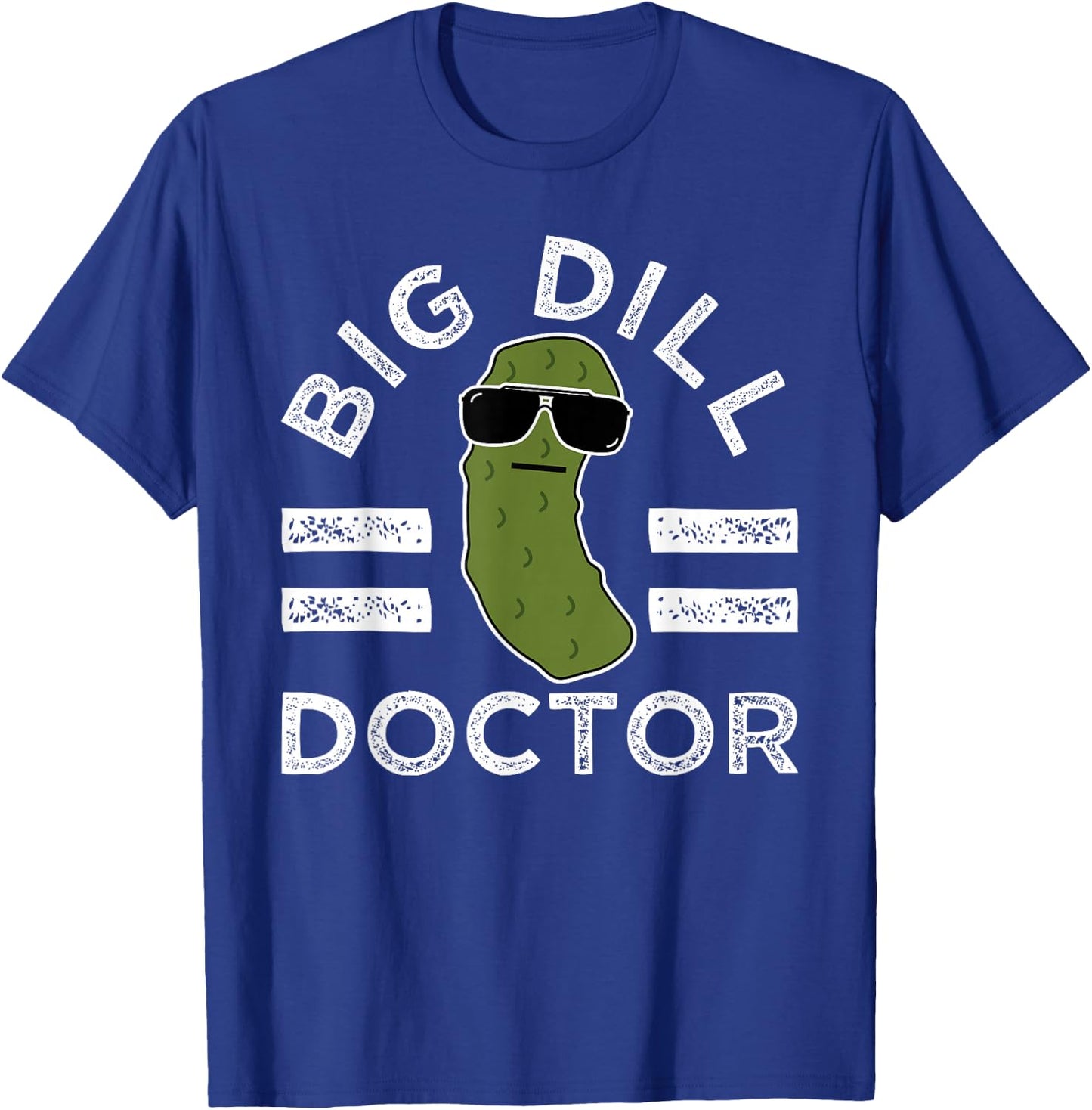 Pickle Pun Big Dill Doctor Funny Saying Medical Doc Humor T-Shirt - T-Shirt | Royal