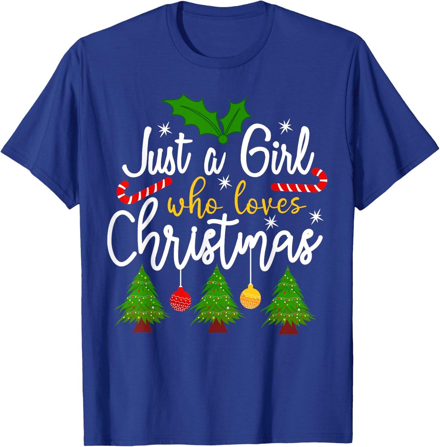 Just A Girl Who Loves Christmas Funny Xmas Holiday Girls T-Shirt - T-Shirt | Royal