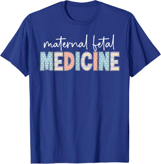 Maternal Fetal Medicine MFM Nurse Appreciation T-Shirt - T-Shirt | Royal