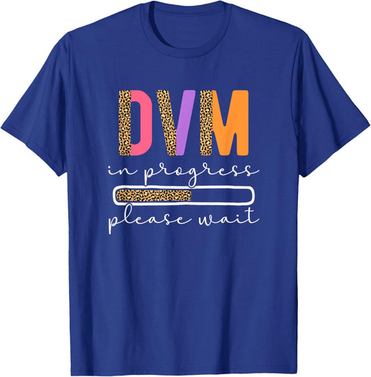 DVM In Progress Future Veterinarian To Be Veterinary Student T-Shirt - T-Shirt | Royal