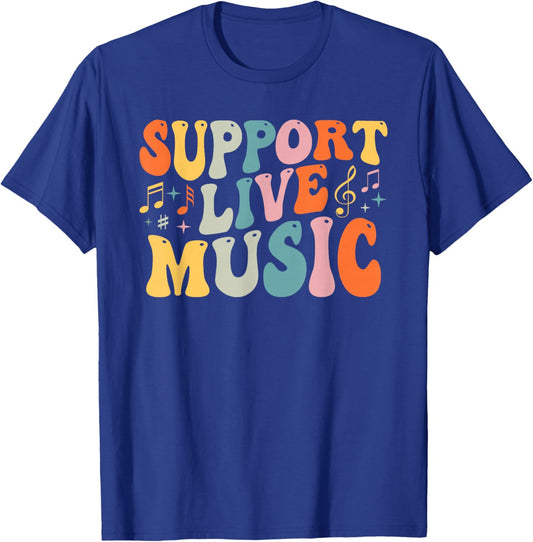 Support Live Music, Musicians Concertgoers Music Lovers T-Shirt - T-Shirt | Royal