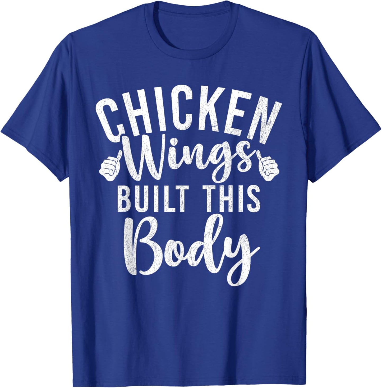Chicken Wings built this Body Chicken Wings T-Shirt - T-Shirt | Royal