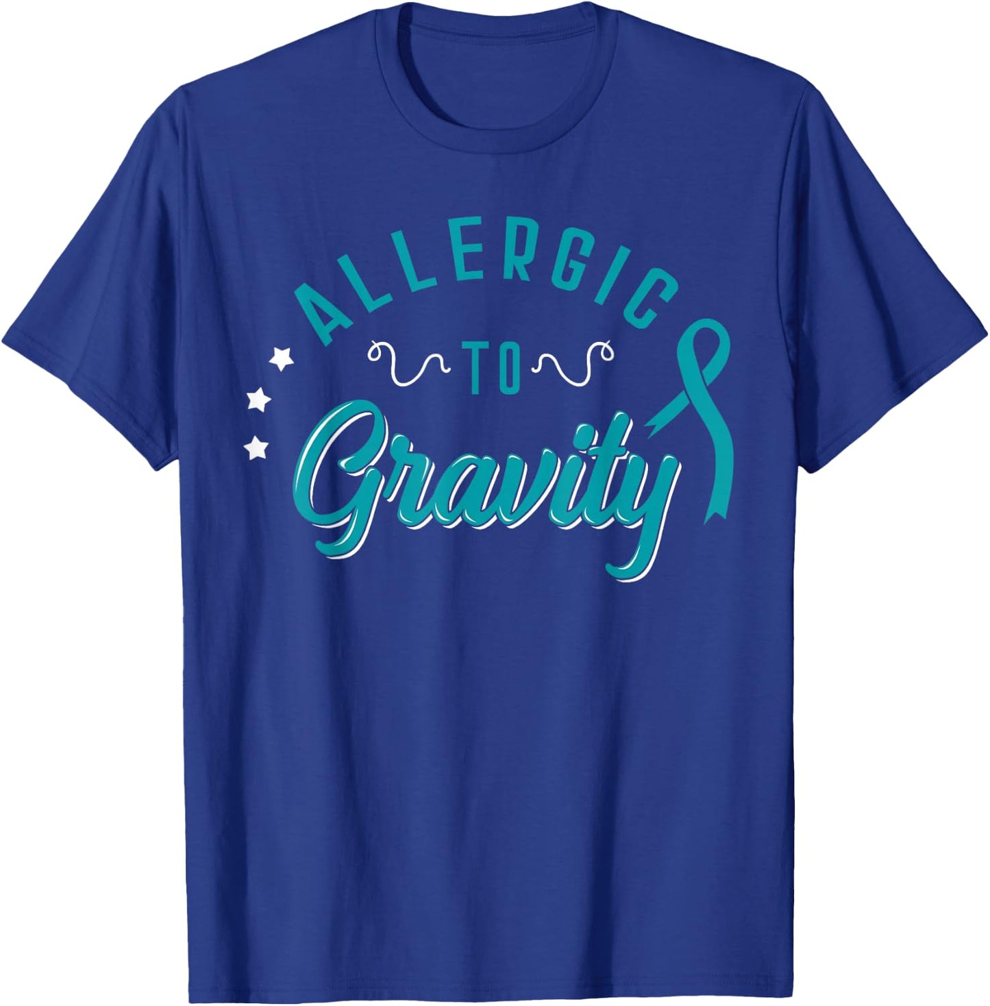 Allergic To Gravity POTS Awareness Dysautonomy T-Shirt - T-Shirt | Royal