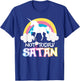 Not Today Satan Rainbow Unicorns Birthday Girl T-Shirt - T-Shirt | Royal