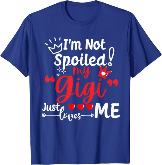 I'm Not Spoiled My Gigi Just Loves Me a Team Kids Matching T-Shirt - T-Shirt | Royal