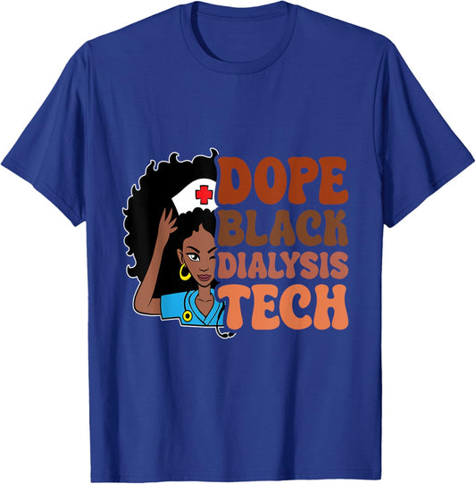 Dope Black Dialysis Tech Black History Technician Melanin T-Shirt - T-Shirt | Royal