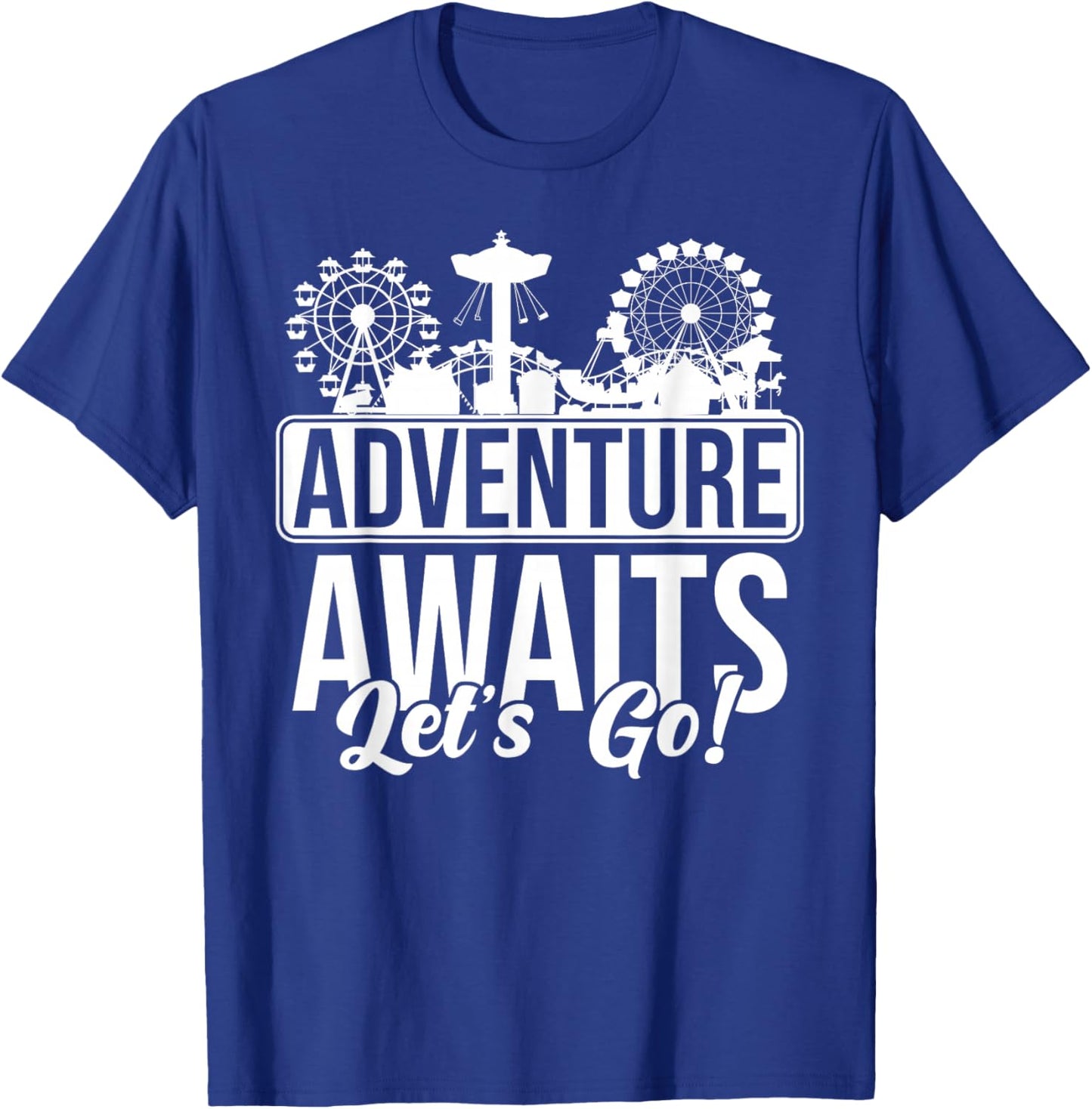 Theme Park Amusement Park Adventures Awaits Let's Go T-Shirt - T-Shirt | Royal