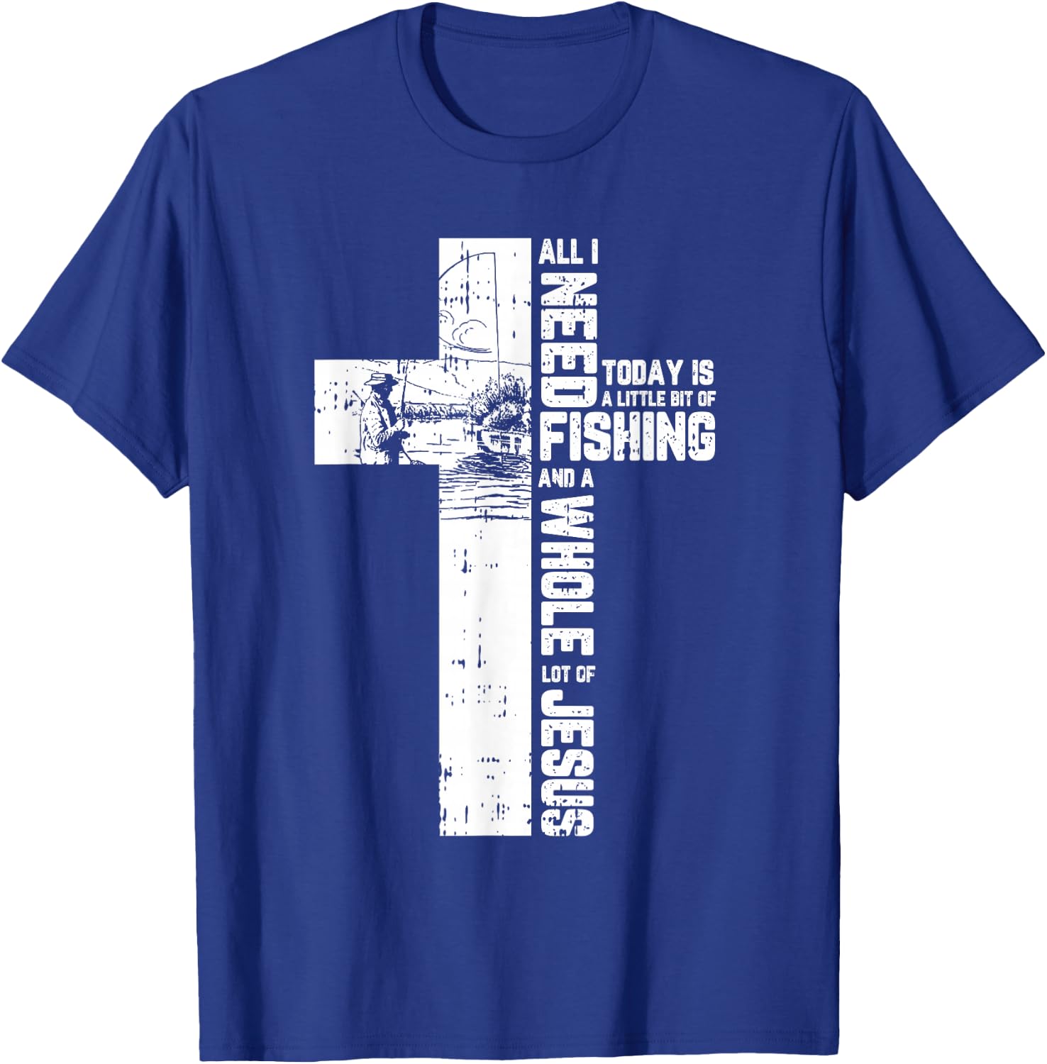 Fishing Angler Cross Jesus Christian Quote Fisherman Gifts T-Shirt - T-Shirt | Royal