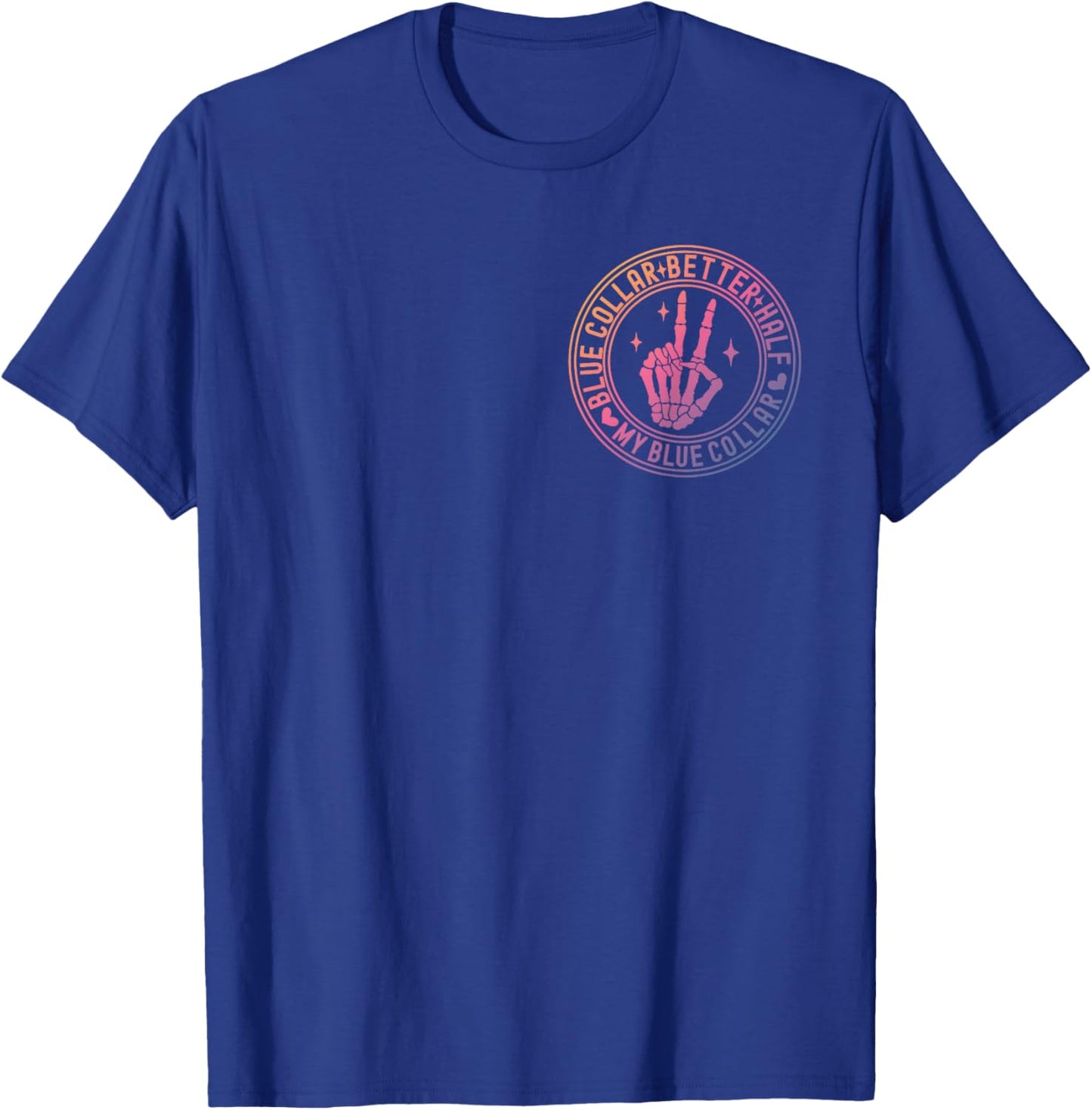 Blue Collar Better Half Spoiled By My Blue Collar Man T-Shirt - T-Shirt | Royal