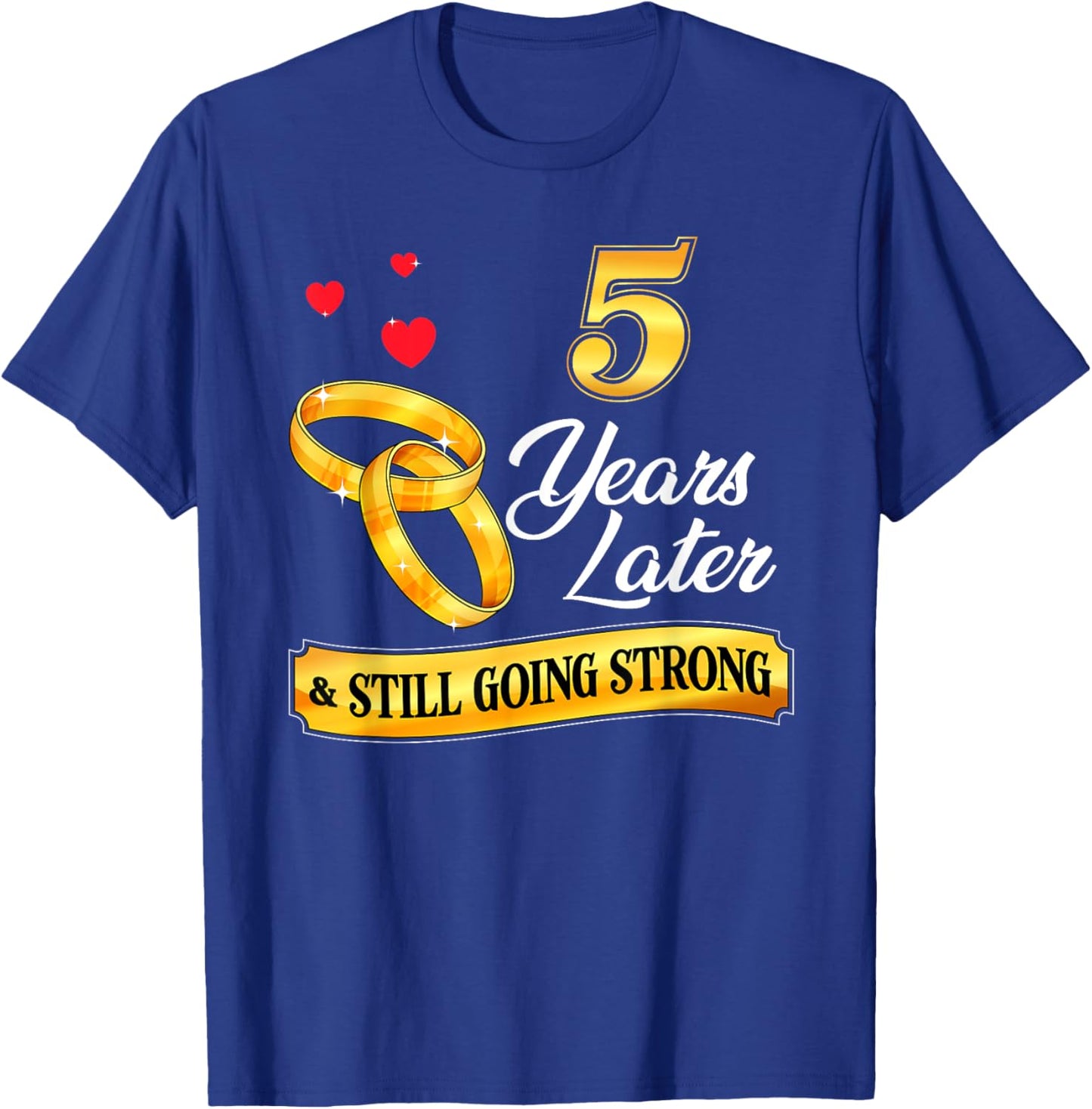 Celebrate 5 Years Of Marriage! 5th Wedding Anniversary T-Shirt - T-Shirt | Royal