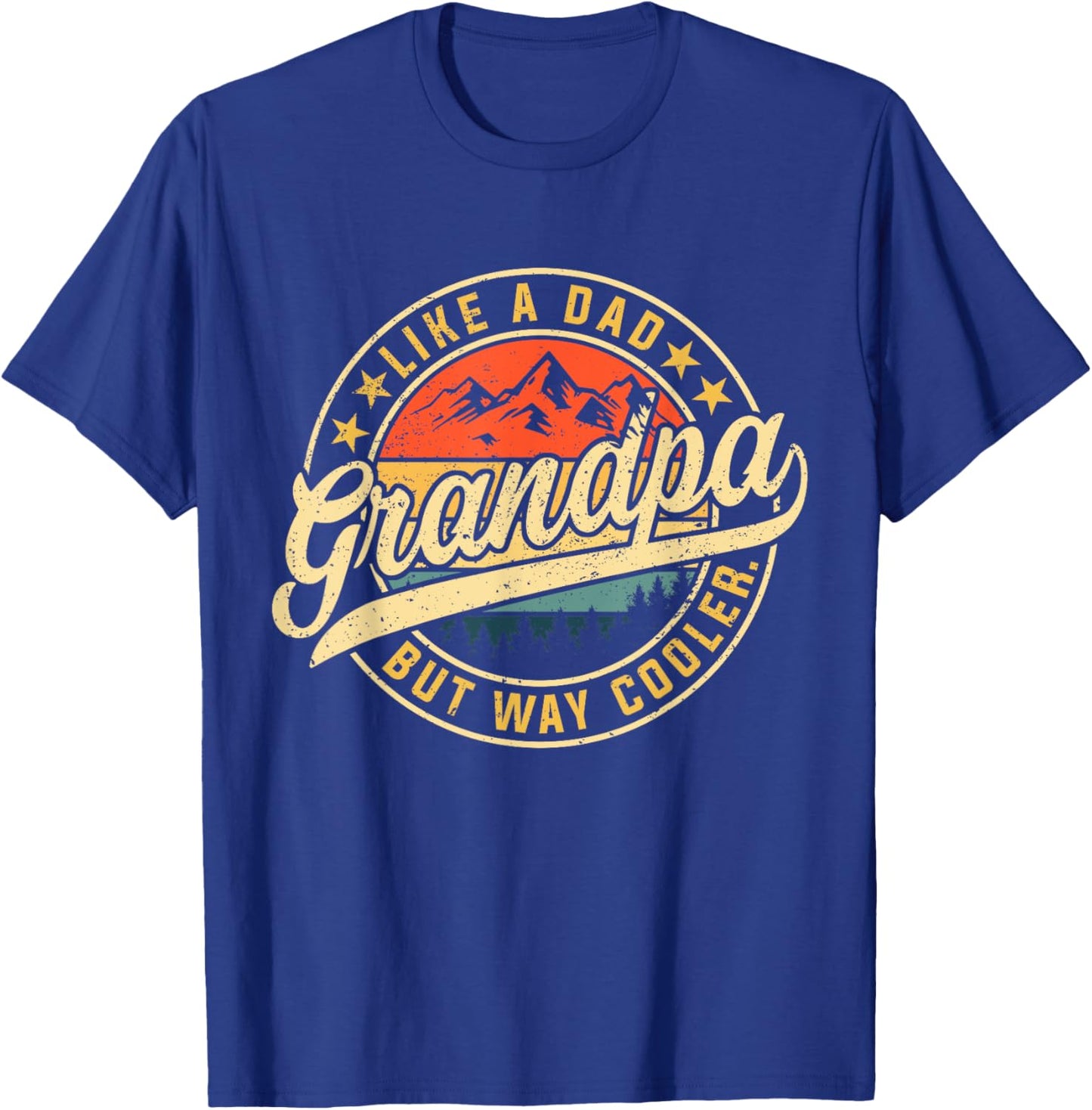 Grandpa Like A Dad But Way Cooler Funny Father's Day T-Shirt - T-Shirt | Royal