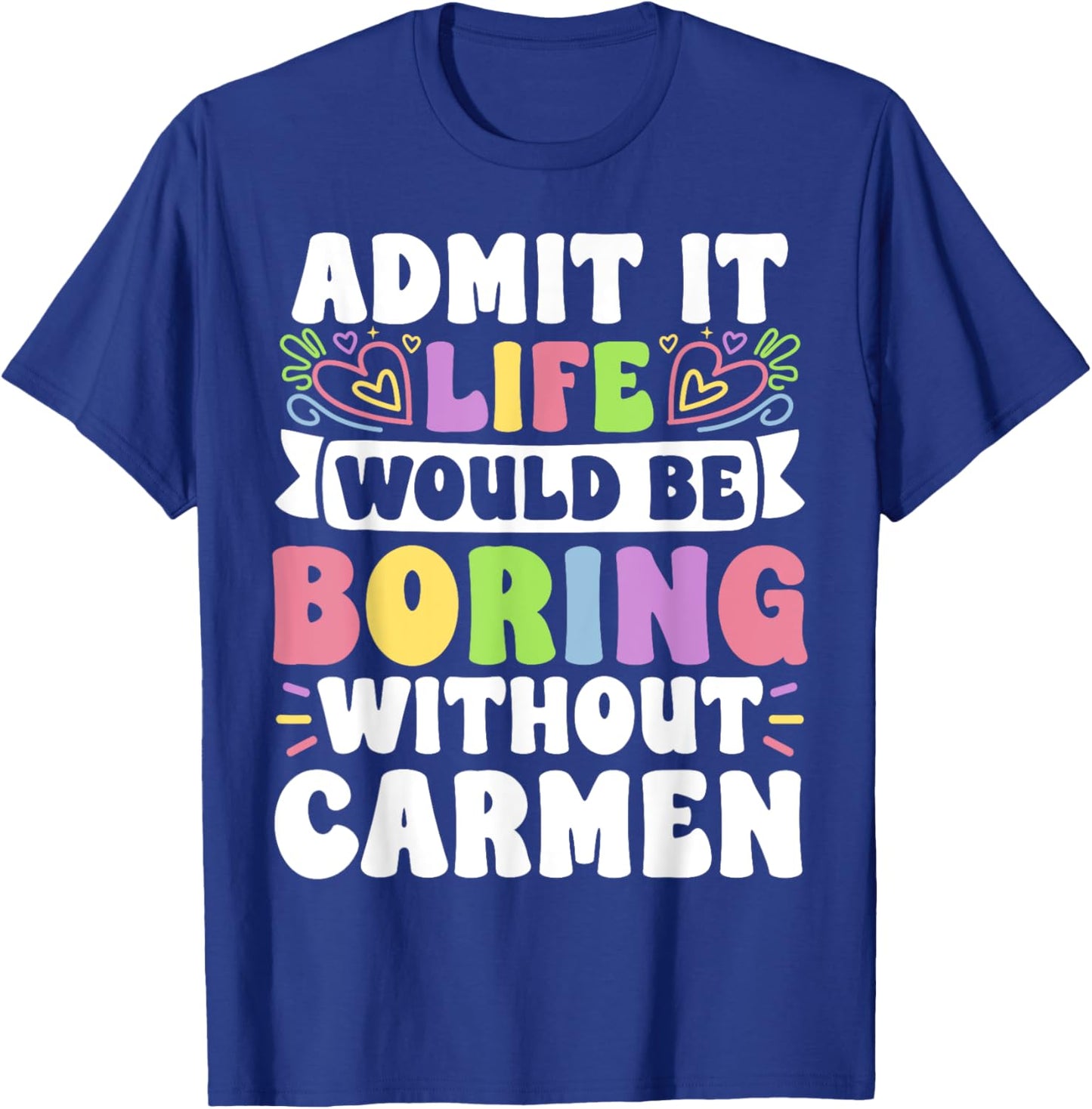 Carmen Personalized Name Funny Saying First Name Family T-Shirt - T-Shirt | Royal
