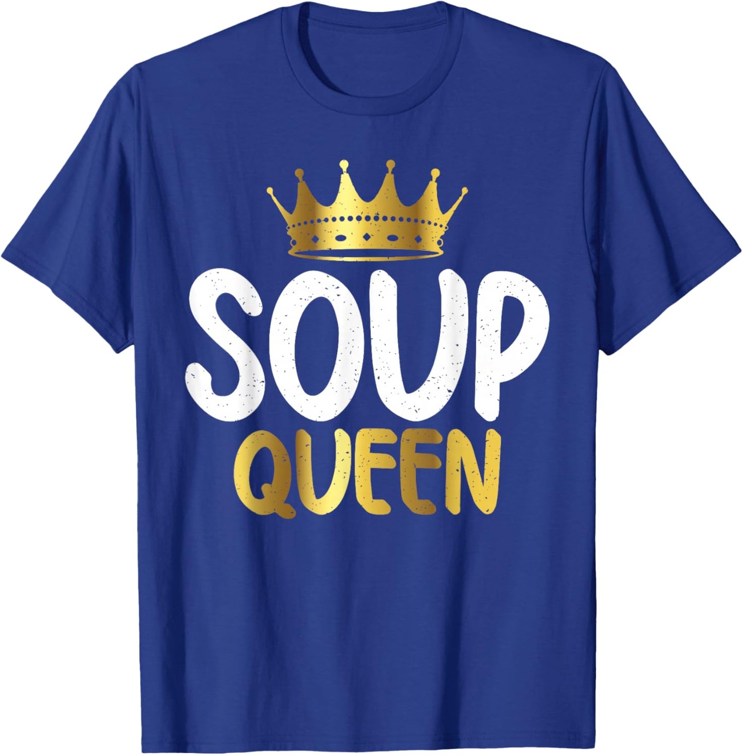 Soup Queen Soup Lover T-Shirt - T-Shirt | Royal