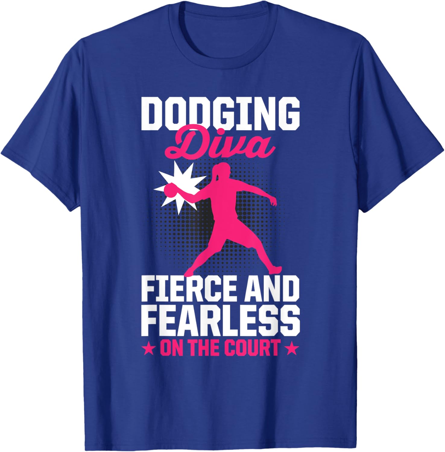 Women Dodging Diva Fierce And Fearless On The Court Ball T-Shirt - T-Shirt | Royal