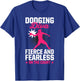 Women Dodging Diva Fierce And Fearless On The Court Ball T-Shirt - T-Shirt | Royal