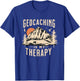 Geocaching Therapy Funny Geocache Lover Men Women Adults T-Shirt - T-Shirt | Royal