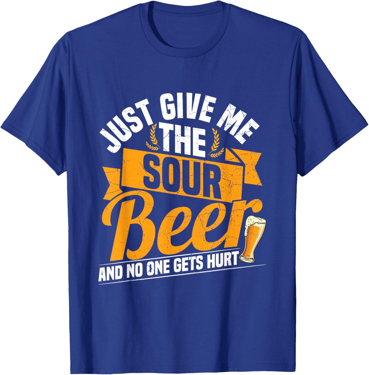 Sour Beer Craft Drinking Quote for a Sour Beer Lover T-Shirt - T-Shirt | Royal