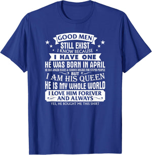Good Men Still Exist Man Born In April Funny For Girlfriend T-Shirt - T-Shirt | Royal