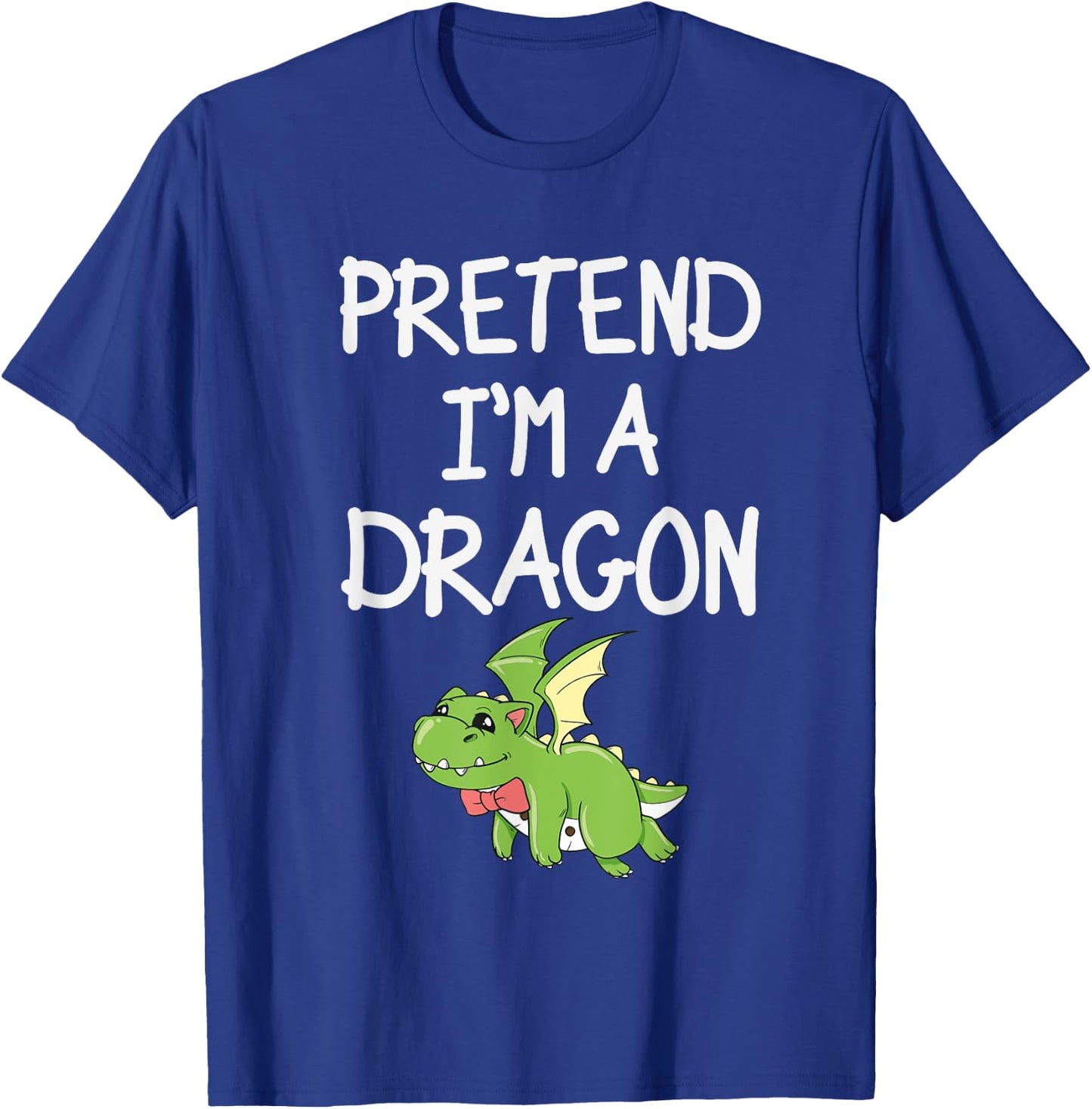 Pretend Im A Dragon T-Shirt - T-Shirt | Royal