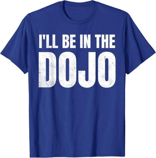 Funny Kobudo Practice I'll Be In The Dojo T-Shirt - T-Shirt | Royal