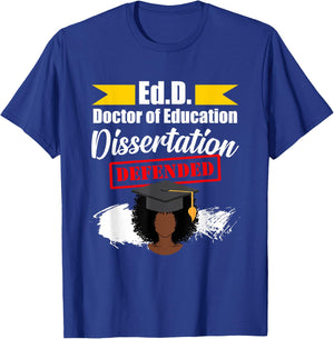 EdD Doctor of Education Defended Doctorate Graduation DA1 T-Shirt - T-Shirt | Royal