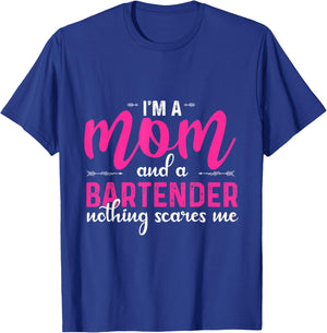 I'm a Mom and a Bartender Nothing Scares Me Funny Mothers T-Shirt - T-Shirt | Royal