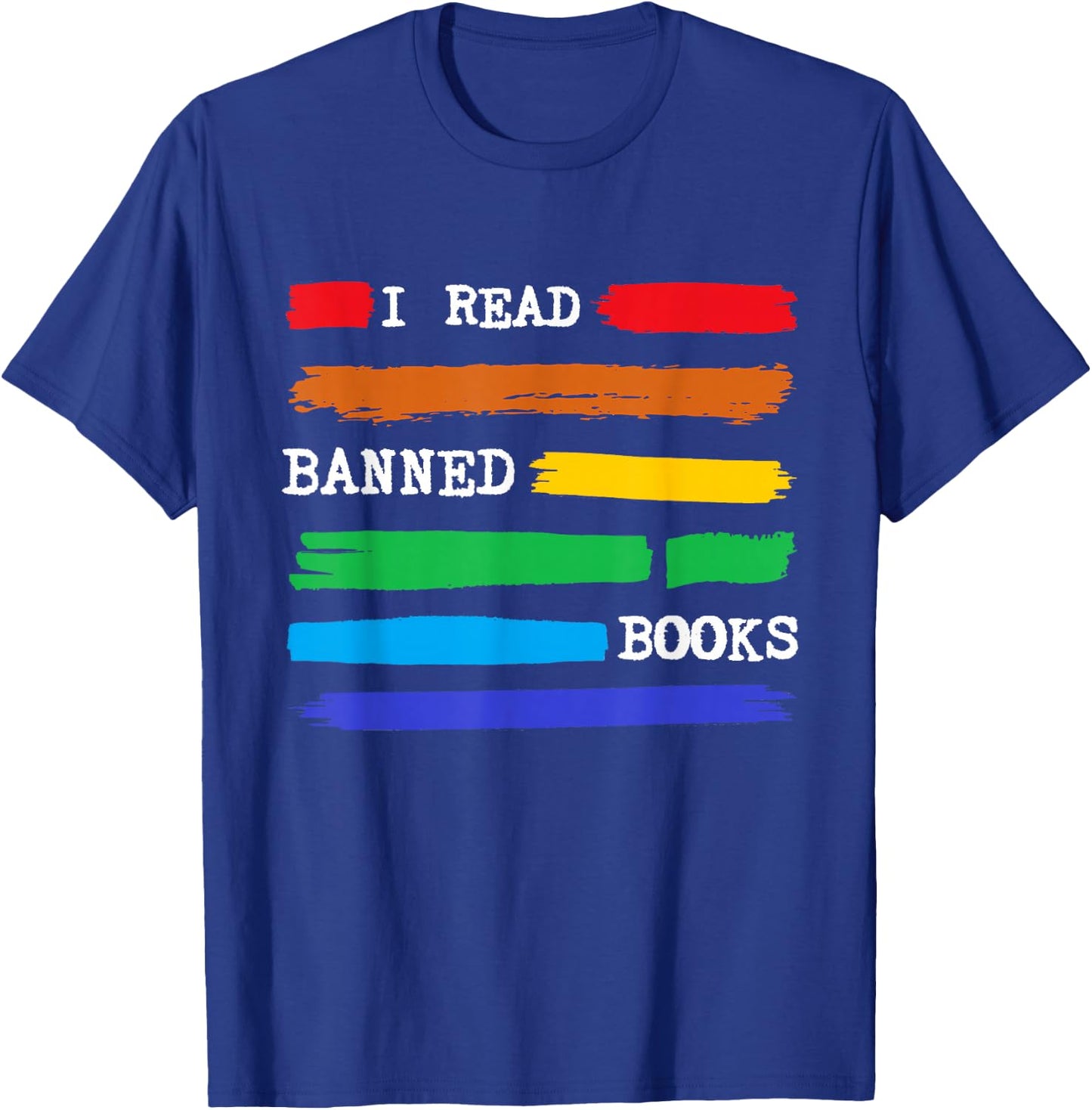 Colorful I Read Banned Books Fun Librarian Week Gift Rainbow T-Shirt - T-Shirt | Royal