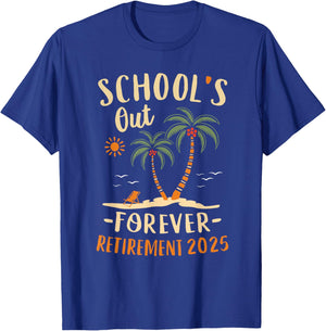 Schools Out Forever Retirement 2025 Gift Retired Teacher T-Shirt - T-Shirt | Royal