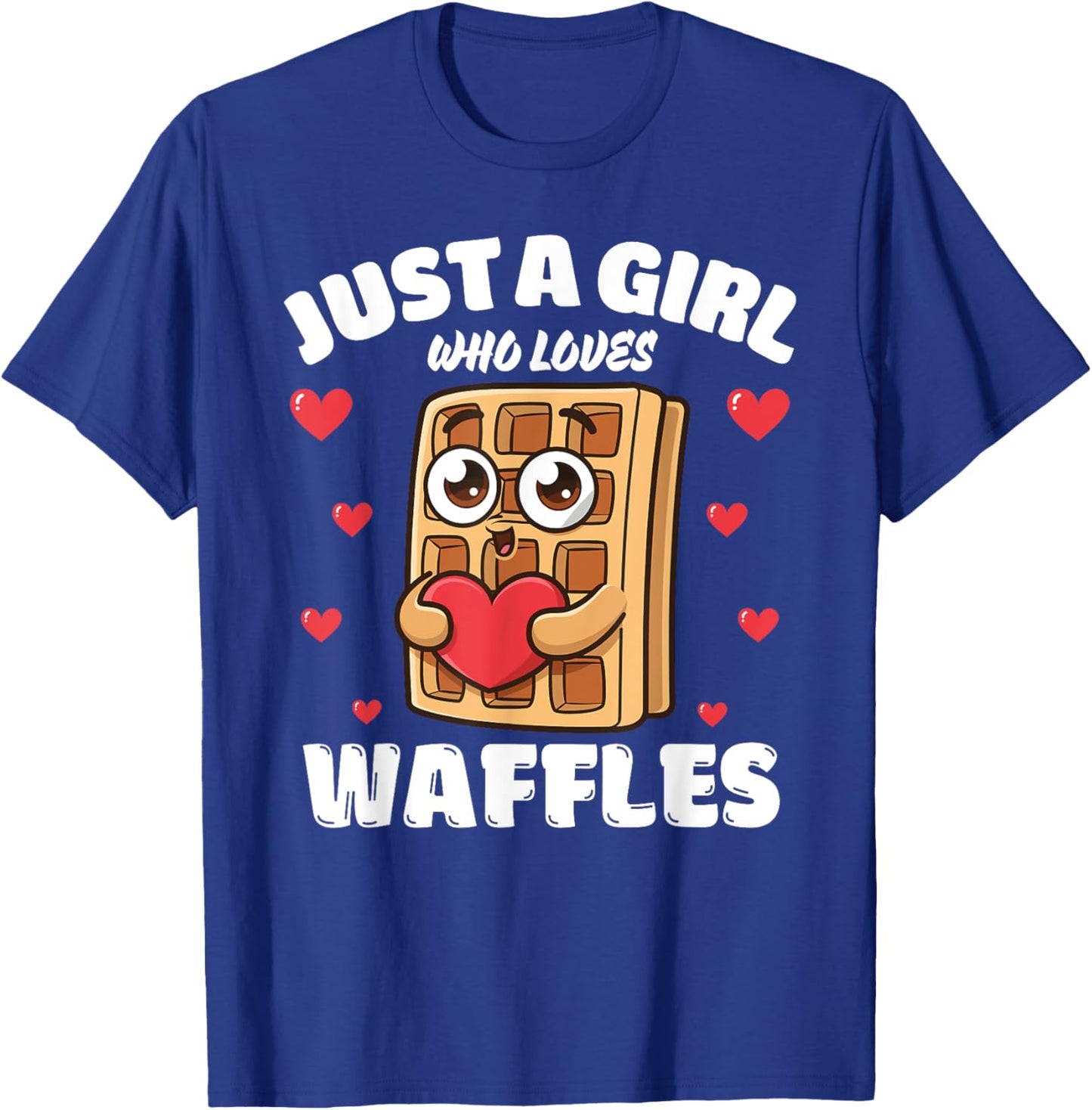 Just A Girl Who Loves Waffles, Waffle Lover T-Shirt - T-Shirt | Royal