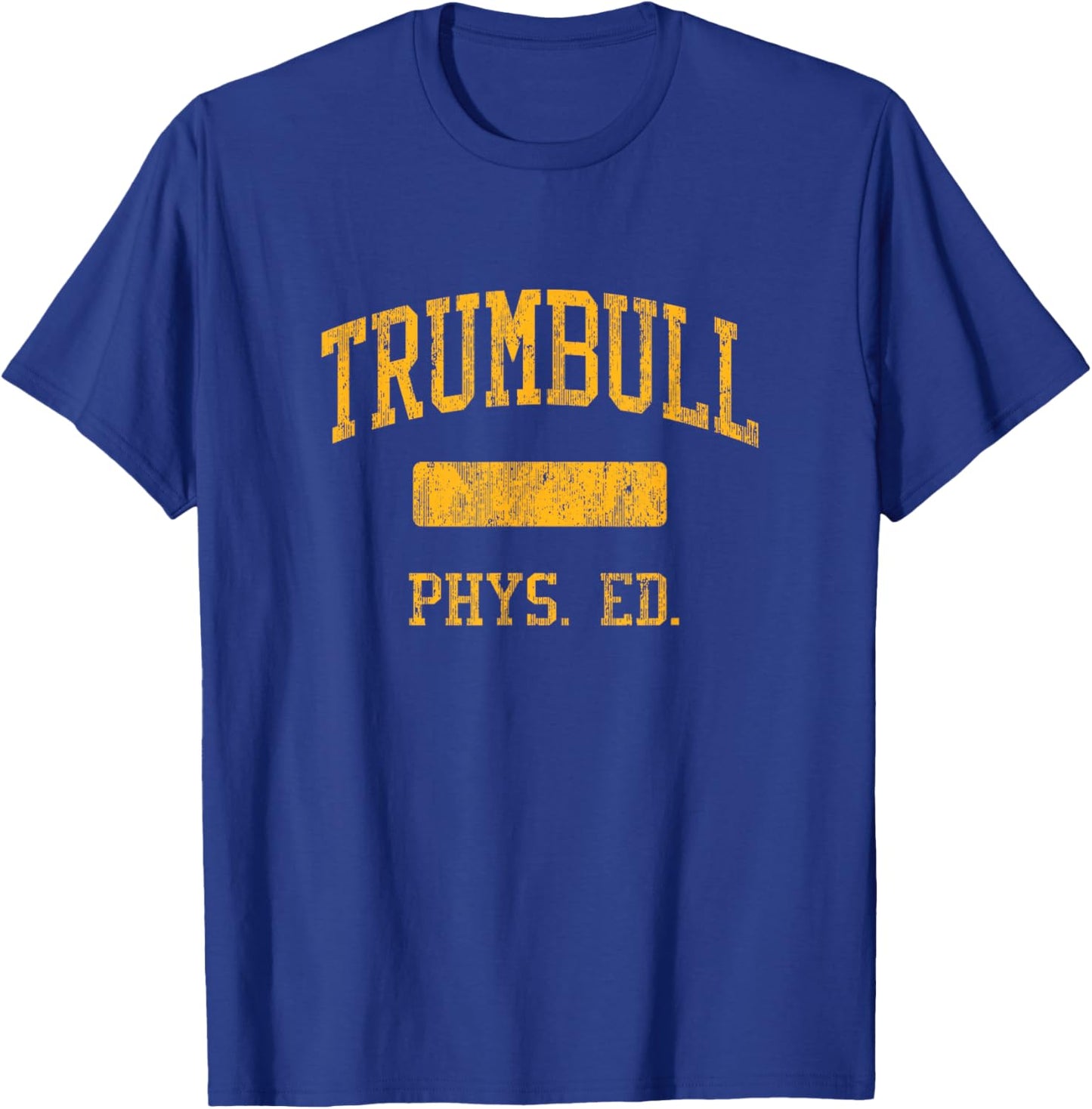 Trumbull High School HS Trumbull CT PHYS Ed T-Shirt - T-Shirt | Royal