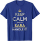 Keep Calm And Let Sara Handle It T-Shirt - T-Shirt | Royal