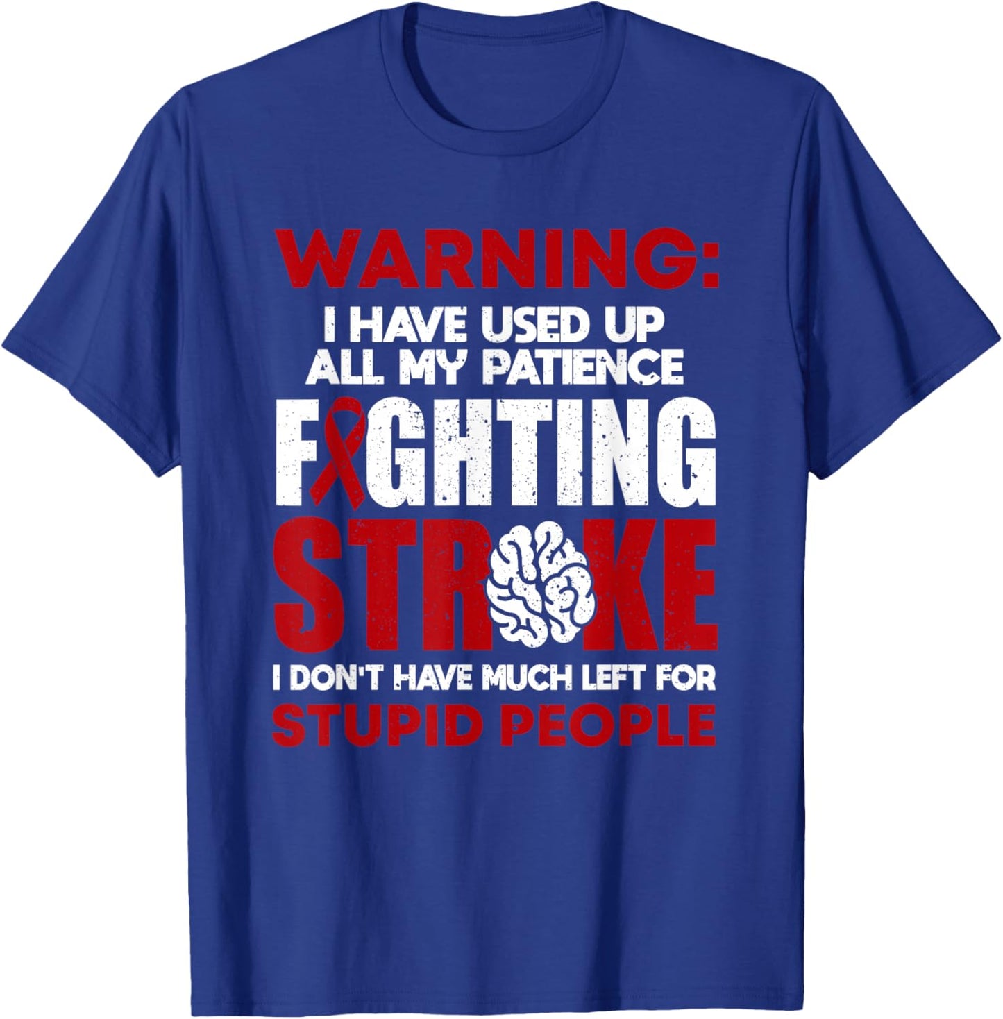 Stroke Awareness Funny Stroke Survivor T-Shirt - T-Shirt | Royal