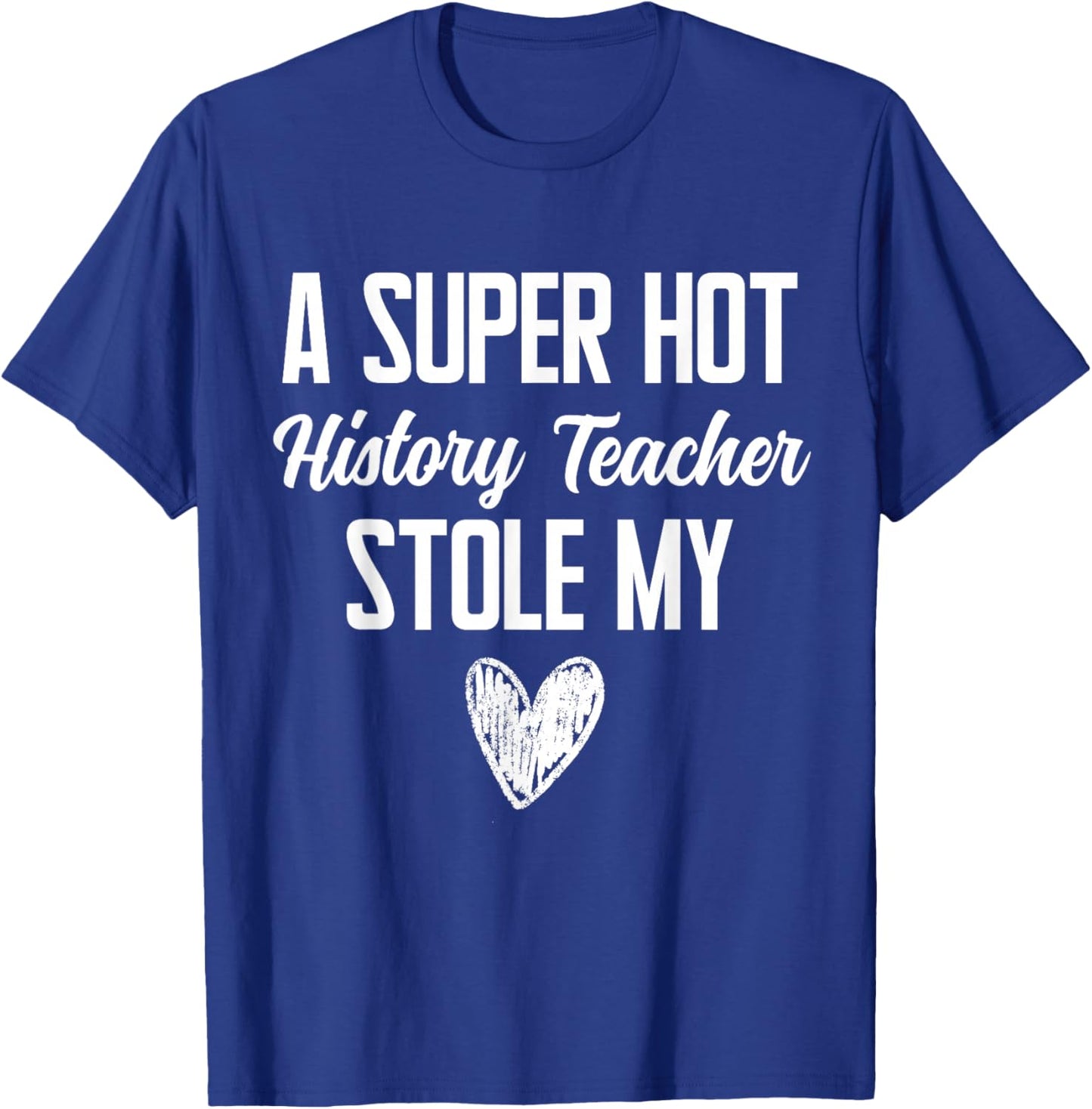 History Teacher Boyfriend Girlfriend Stole My Heart Funny T-Shirt - T-Shirt | Royal