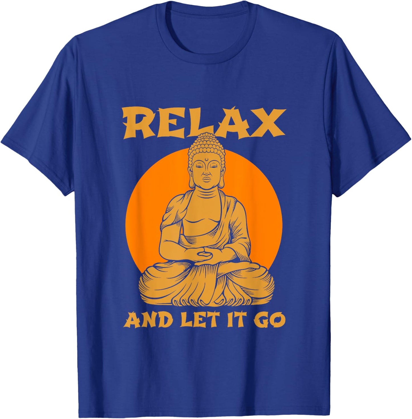 Buddha Inner Peace Relax Let it Go Buddhist Wellness Gift T-Shirt - T-Shirt | Royal