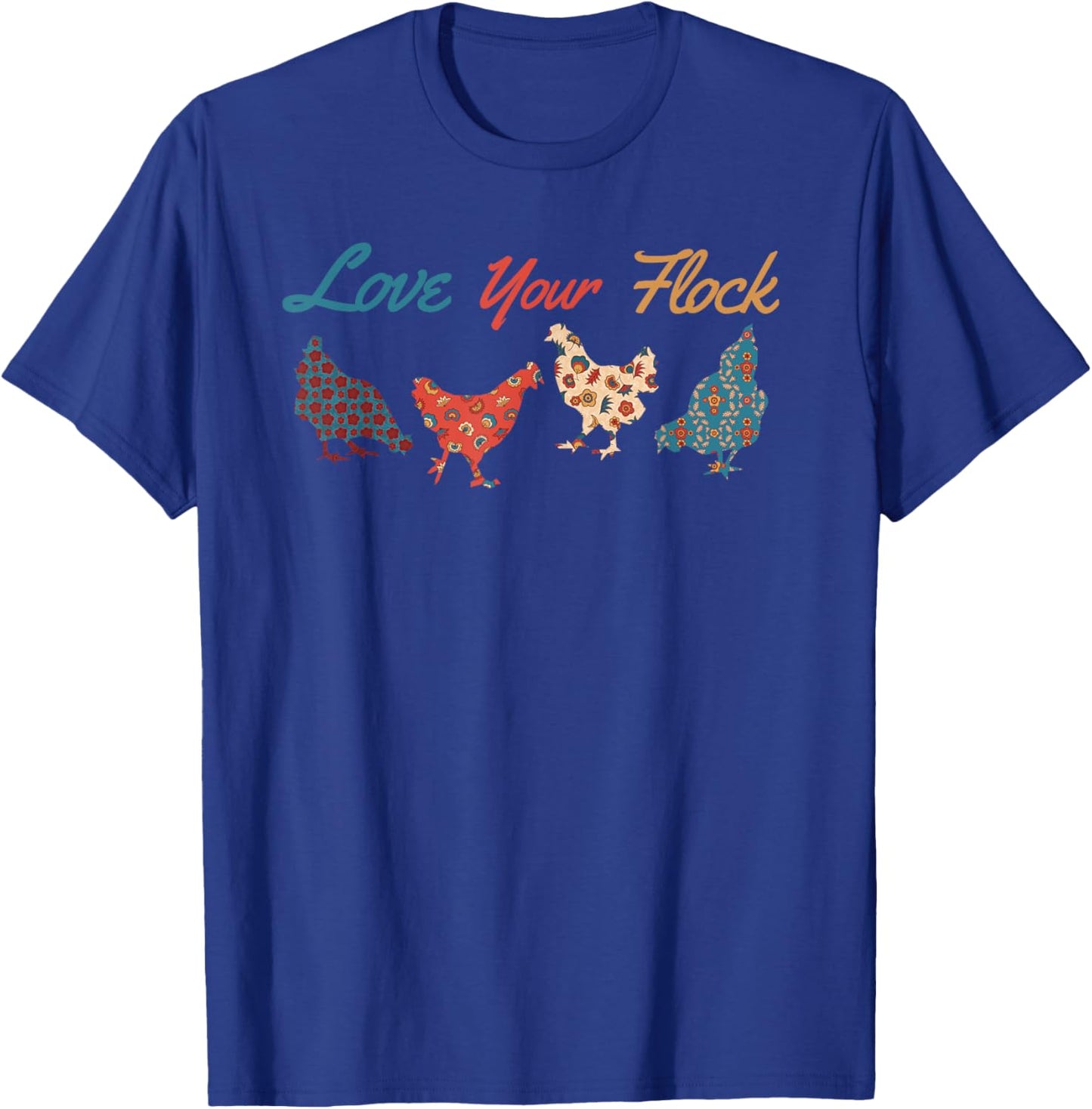 Love Your Flock Chicken Hen Lovers Cute Funny Farmer Family T-Shirt - T-Shirt | Royal
