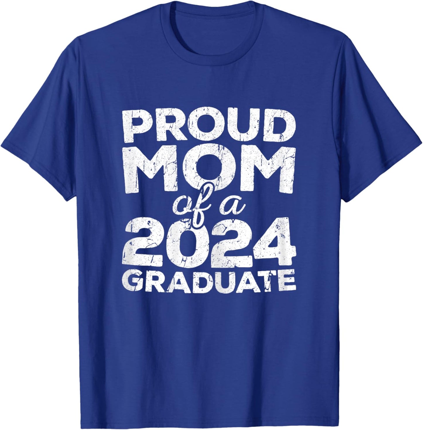 Proud Mom Of A 2024 Graduate Senior Class Graduation T-Shirt - T-Shirt | Royal