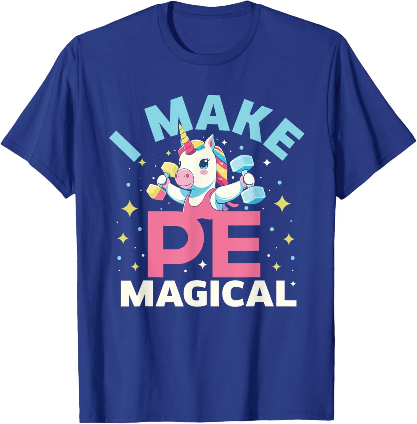 Funny PE Teacher Unicorn I Make PE Magical Women T-Shirt - T-Shirt | Royal