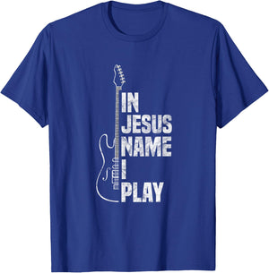 in Jesus Name I Play Guitar Christian Guitar Player T-Shirt - T-Shirt | Royal