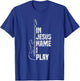 in Jesus Name I Play Guitar Christian Guitar Player T-Shirt - T-Shirt | Royal
