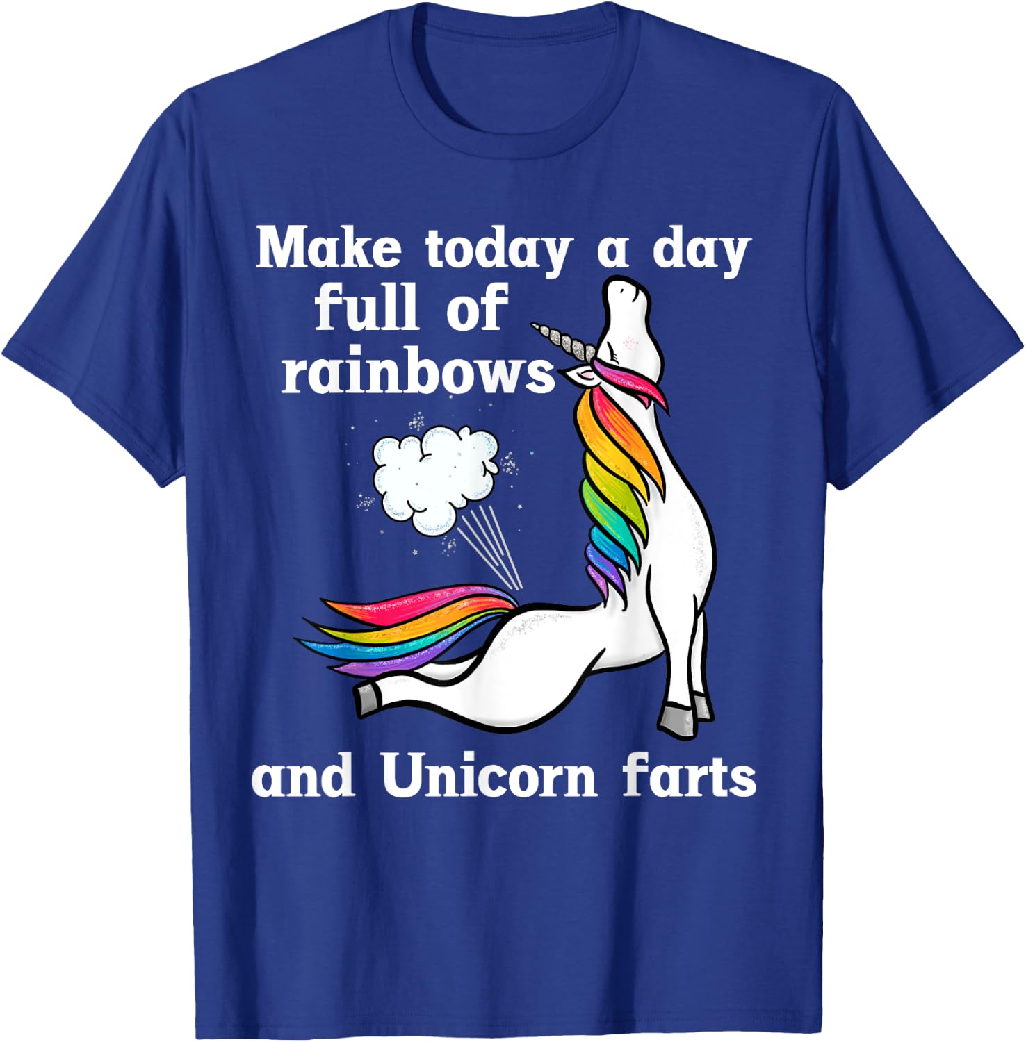A Day Full Of Rainbows And Unicorn Farts Funny Farting T-Shirt - T-Shirt | Royal