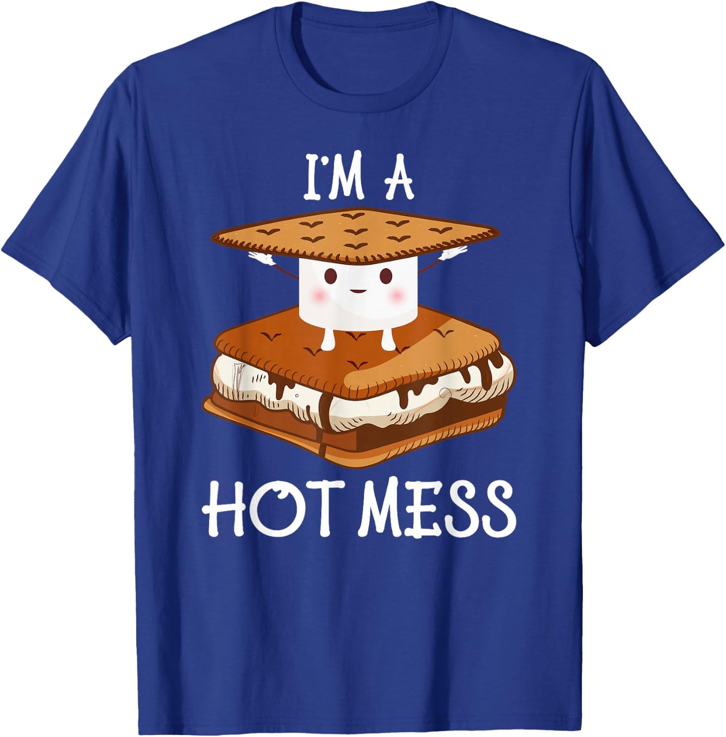 I'm A Hot Mess Smores Shirt Camping Lover Marshmallow Smores T-Shirt - T-Shirt | Royal