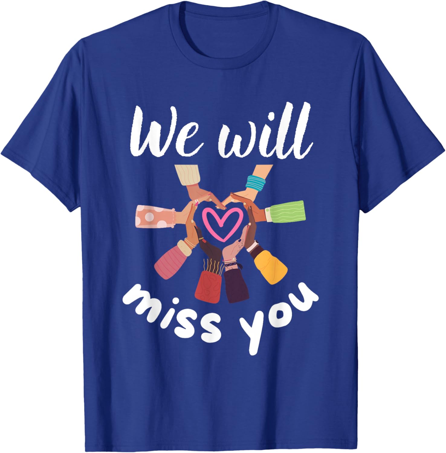 We Will Miss You Love Heart Farewell School Office Coworkers T-Shirt - T-Shirt | Royal