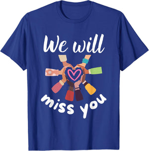We Will Miss You Love Heart Farewell School Office Coworkers T-Shirt - T-Shirt | Royal