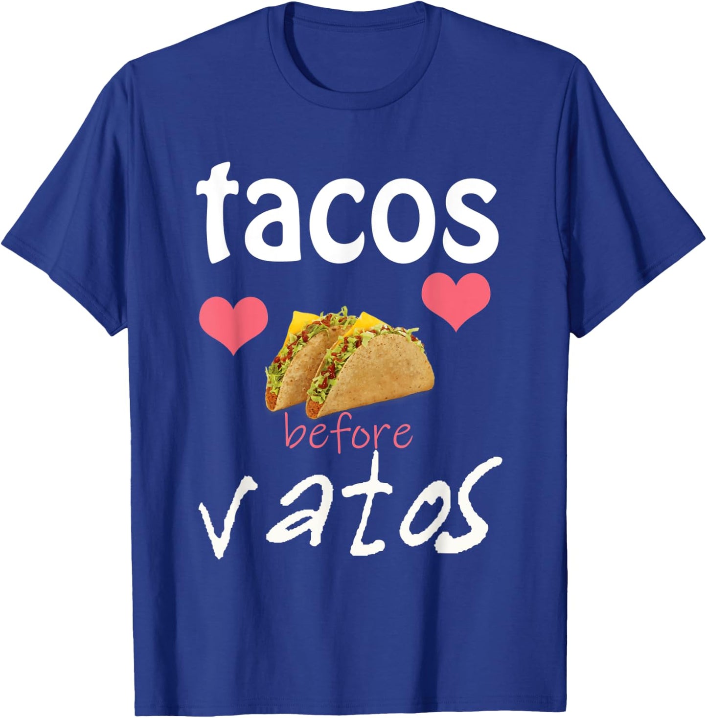 Tacos Before Vatos Gift T-Shirt - T-Shirt | Royal