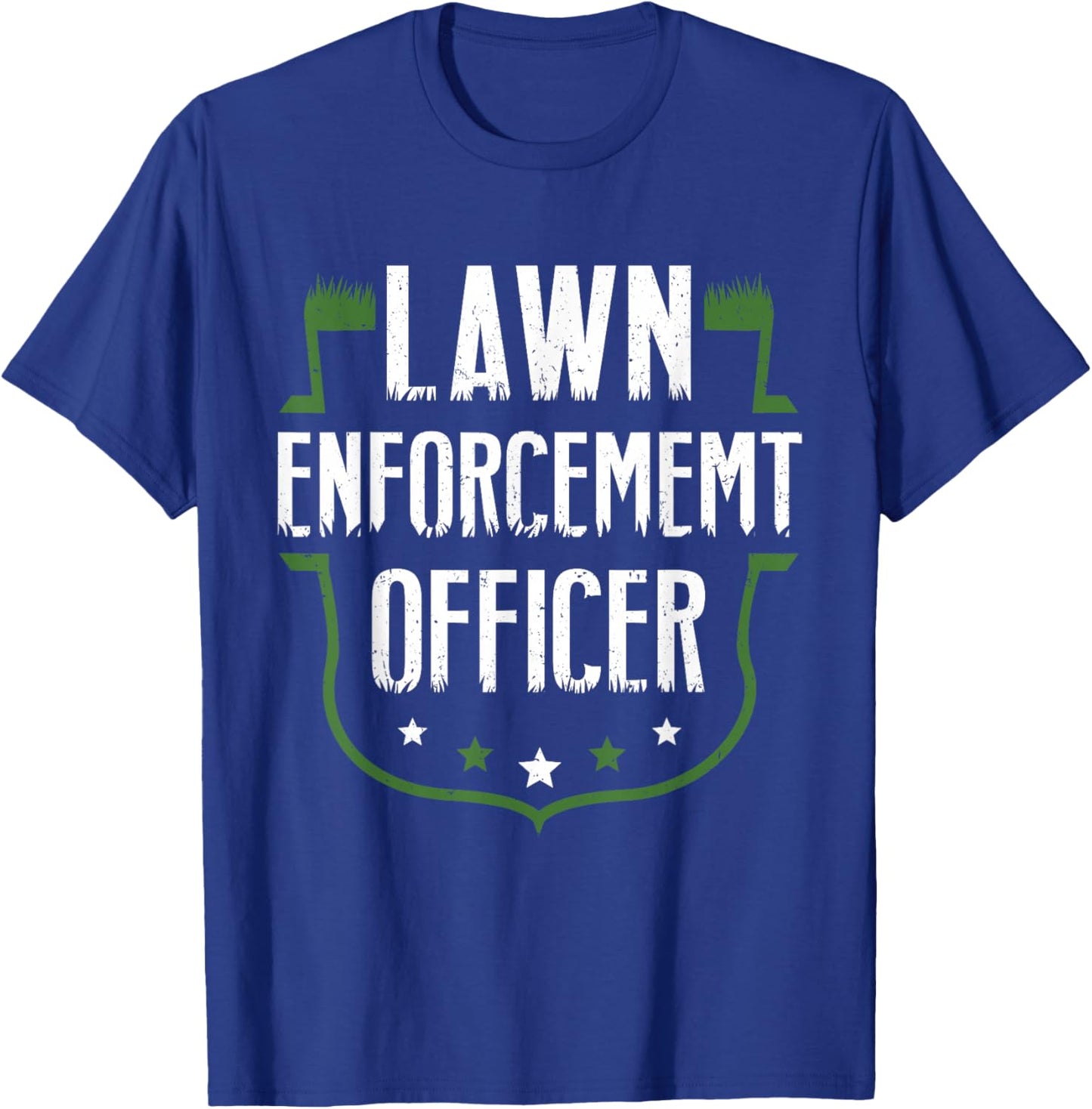 Hilarious Dad Gag Gifts - Lawn Enforcement Officer T-Shirt - T-Shirt | Royal