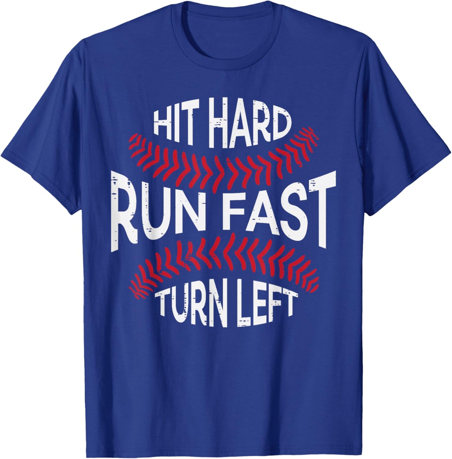Hit Hard Run Fast Turn Left Funny Baseball Player Men Boys T-Shirt - T-Shirt | Royal
