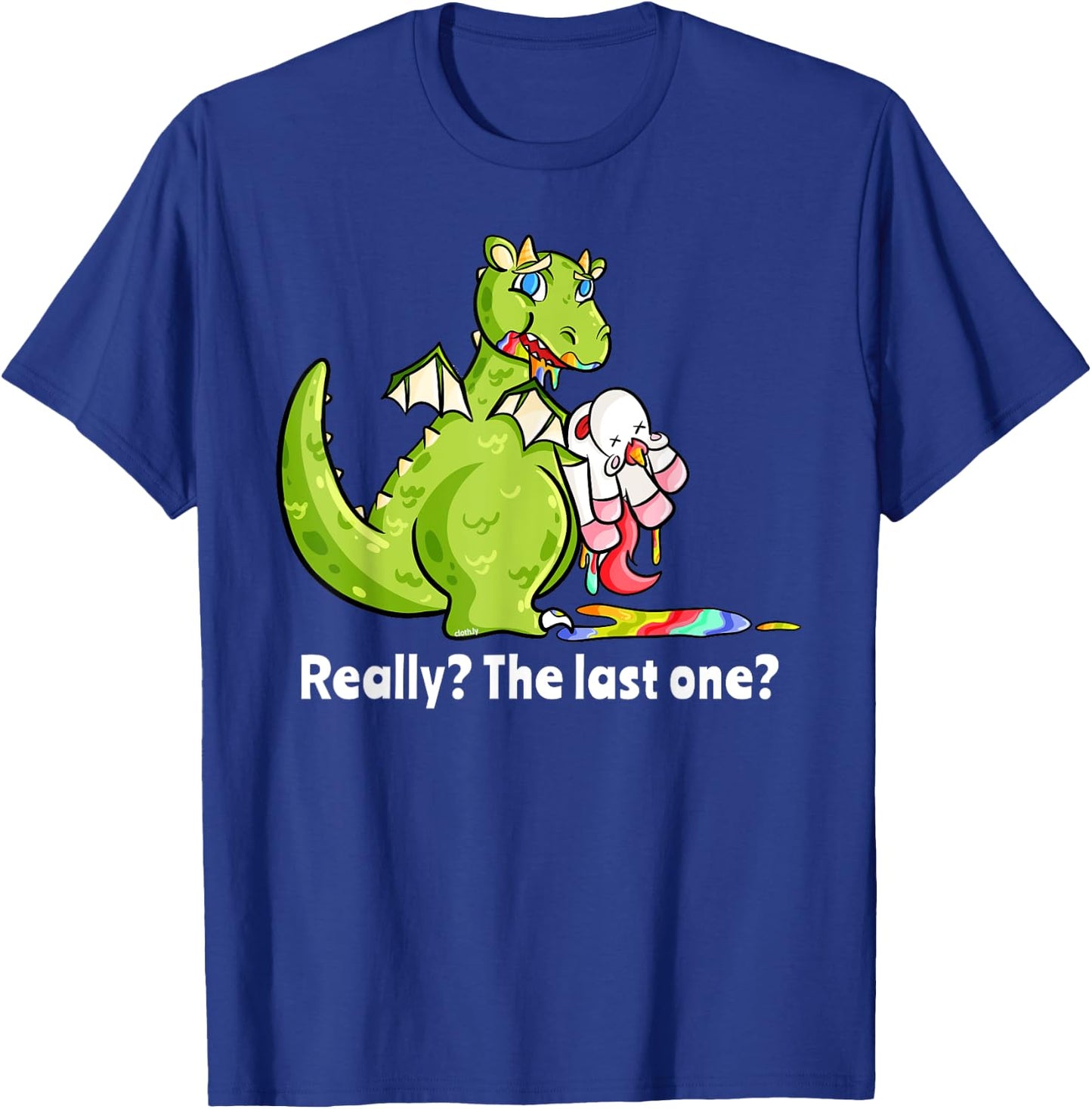 Dragon eating Unicorn Funny Unicorn Really The Last One T-Shirt - T-Shirt | Royal